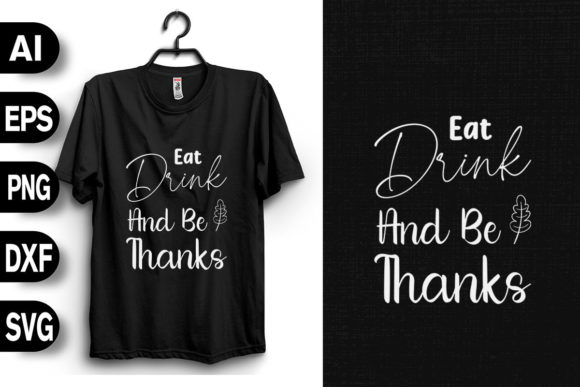 Eat Drink and Be Thanks Graphics and T-Shirt Designs