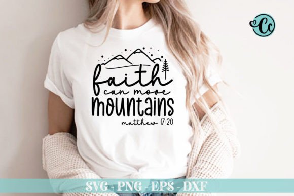 Faith Can Move Mountain Shirt Design: Graphics for Crafts