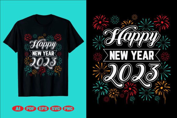 Happy New Year 2023 T-Shirt Graphics and Crafts