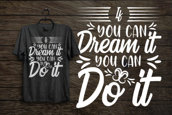 If You Can Dream It You Can Do It Graphics