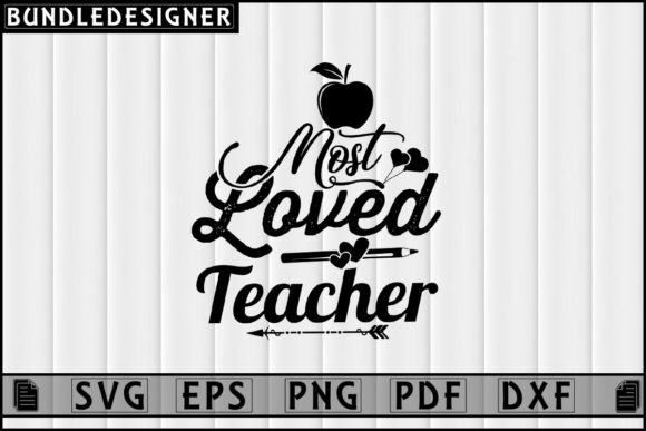 Most Loved Teacher-Svg T-shirt Design