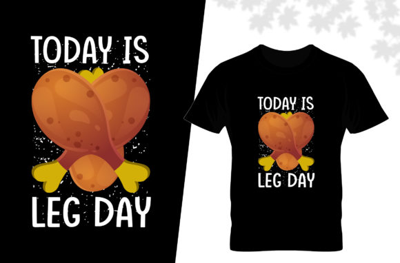 Today is Leg Day Thanksgiving T Shirt Graphics and Print Templates
