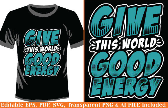 Typography T-shirt Give This World Good Graphics